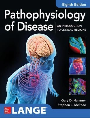 Pathophysiology of disease: an introduction to clinical medicine; Gary D. Hammer, Stephen J. McPhee; 2019