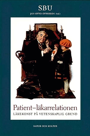 Patient - läkarrelationen : läkekonst på vetenskaplig grund; Sbu; 1999