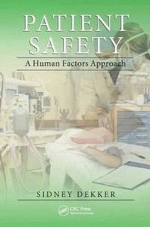 Patient Safety; Sidney Dekker; 2011