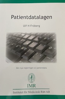 Patientdatalagen : författningstexter och kommentarer : [den nya regleringen av patientdata]; Ulf H. Fröberg; 2008