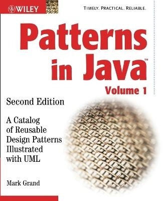 Patterns in JavaTM: A Catalog of Reusable Design Patterns Illustrated with; Mark Grand; 2002