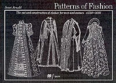 Patterns of Fashion: C1560-1620; Arnold Janet; 1985