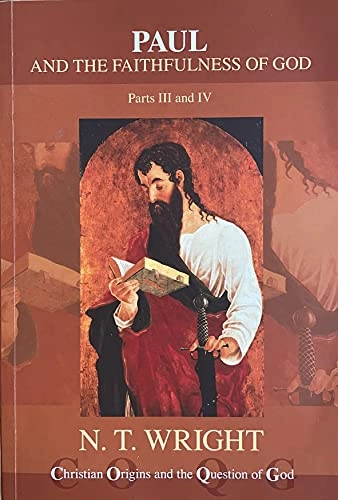 Paul and the Faithfulness of GodChristian origins and the question of God, Nicholas Thomas Wright; Nicholas Thomas Wright; 2013