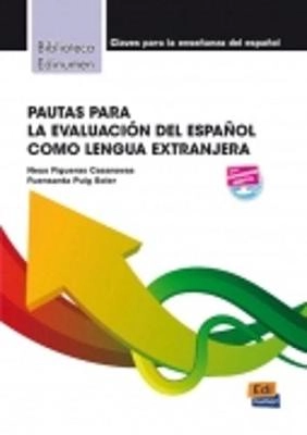 Pautas para la evaluación del español como lengua extranjeraBiblioteca Edinumen de DidácticaBiblioteca Edinumen: Claves para la enseñanza del español; Neus Figueras Casanovas, Fuensanta Puig Soler; 2013