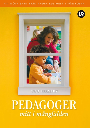 Pedagoger mitt i mångfalden; Ylva Ellneby; 2008