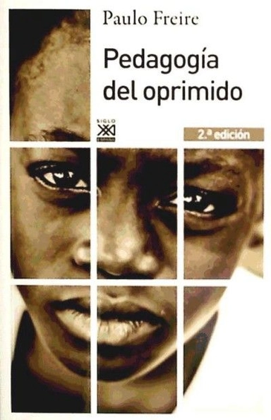 Pedagogía del oprimido ; Paulo Freire; 2003