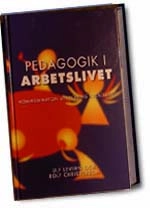 Pedagogik i arbetslivet; Rolf Christerson, Ulf Levihn; 2013