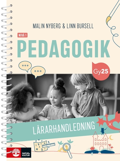 Pedagogik nivå 1 Lärarhandledning; Malin Nyberg, Linn Bursell; 2025