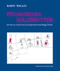 Pedagogiska kullerbyttor - En bok om svenska barn och inspirationen från Reggio Emilia; Karin Wallin; 2003