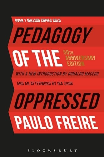 Pedagogy of the oppressed; Paulo Freire; 2018