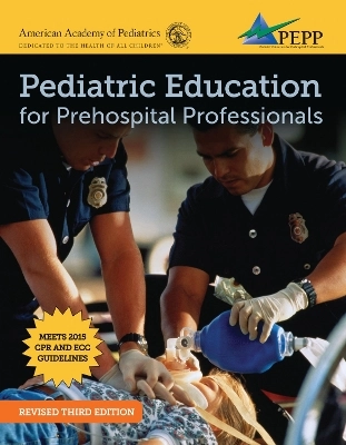 Pediatric Education For Prehospital Professionals (PEPP), EPC Version; National Association Of Emergency Medical Technicians; 2016