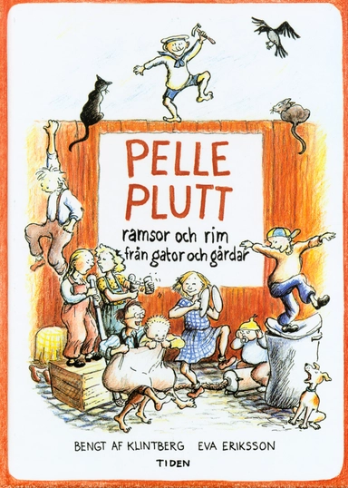 Pelle Plutt : ramsor och rim från gator och gårdar; Eva Eriksson; 1999