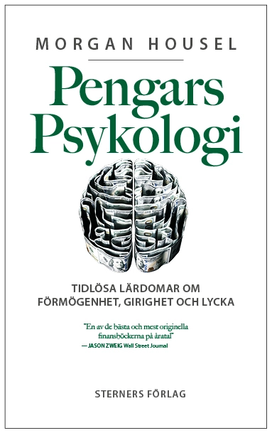 Pengars psykologi : tidlösa lärdomar om förmögenhet, girighet och lycka; Morgan Housel; 2021