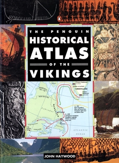 Penguin Historical Atlas Of The Vikings; John Haywood; 1995