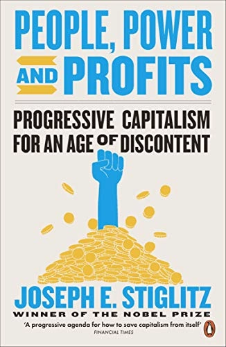 People, Power, and Profits; Joseph Stiglitz; 2020