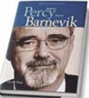 Percy Barnevik. Makten, Myten, Människan; Martin Haag, Bo Pettersson; 1998