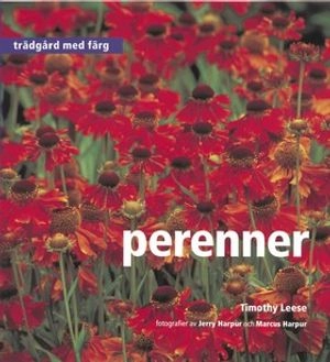 Perenner : Trädgård med färg; Timothy Leese; 2000