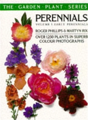 Perennials: v.1 Early Perennials; Roger Phillips, Martyn Rix; 1993