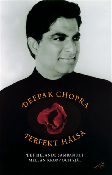 Perfekt hälsa; Deepak Chopra; 2003