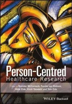 Person-Centred Healthcare Research; Brendan McCormack, Sandra van Dulmen, Hilde Eide; 2017