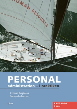 Personaladministration - i praktiken Faktabok; Yvonne Bogislaus, Ronny Andersson; 2010