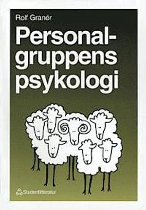 Personalgruppens psykologi; Rolf Granér; 1994