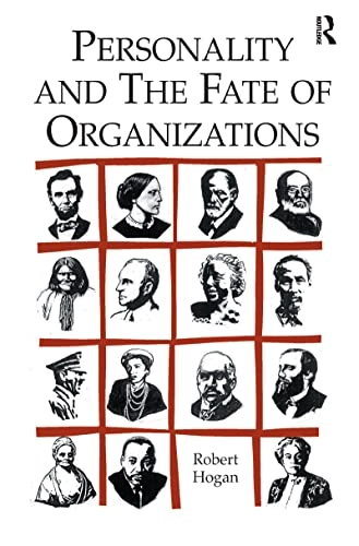 Personality and the fate of organizations; Robert Hogan; 2007