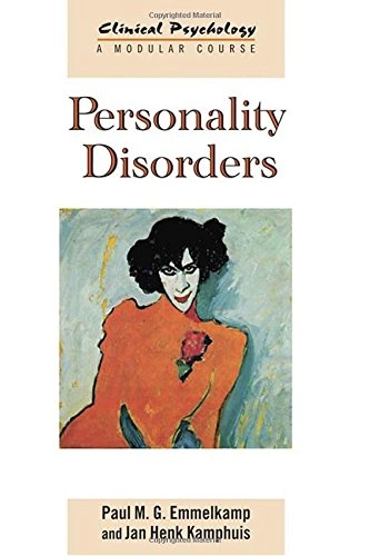 Personality Disorders; Paul M G Emmelkamp, Paul M G Emmelkamp, Jan Henk Kamphuis; 2007