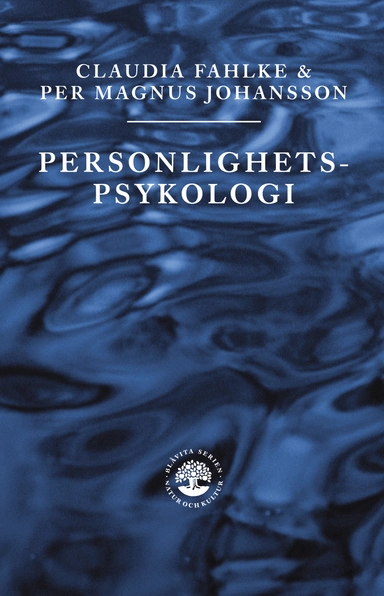 Personlighetspsykologi; Claudia Fahlke, Per Magnus Johansson; 2007