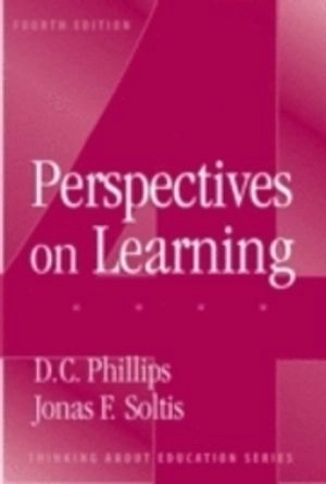 Perspectives on Learning; Jonas F. Soltis, D.C. PHILLIPS; 2004