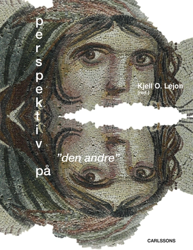 Perspektiv på "den andre"; Kjell O. Lejon, Björn Alm, Niclas Franzen, Fredrik Gregorius, Anna Ingemark, Kerstin Lind, Åsa Nilsson Dahlström, Fredrik Stjernberg, Karin Ström Lehander, Gary Svensson, Anderás Szigeti, Håkan Ulfgard; 2018