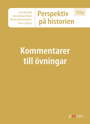 Perspektiv på historien 50p - kommentarer t övningar; Lars Nyström, Lena Nyman Ågren, Kerstin Martinsdotter, Karin Sjöberg; 2023