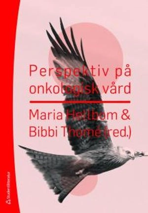 Perspektiv på onkologisk vård; Maria Hellbom, Bibbi Thomé, Karin Ahlberg, Christina Carlsson, Jacob Engellau, Mats Jerkeman, Karin Johansson, Anna Johnsson, Ingrid Kössler, Mef Nilbert, Else-Marie Rasmusson, Katarina Sjövall, Imke Wallenius, Dagmar Westerling, Kerstin Öhrn; 2011