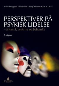 Perspektiver på psykisk lidelse : å forstå, beskrive og behandle; Svein Haugsgjerd; 2009