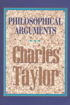 Philosophical arguments; Charles Taylor; 1997