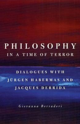 Philosophy in a time of terror : dialogues with Jürgen Habermas and Jacques Derrida; Jürgen Habermas; 2003