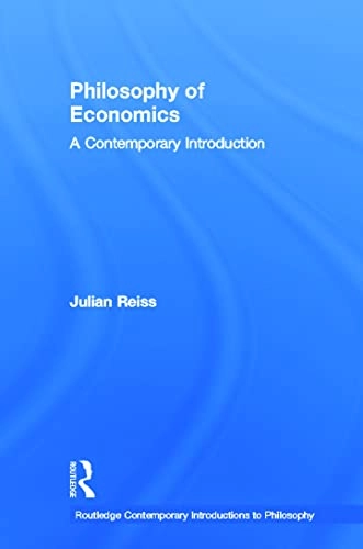 Philosophy of economics : a contemporary introduction; Julian Reiss; 2013