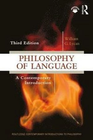 Philosophy of language : a contemporary introduction; William G. Lycan; 2019