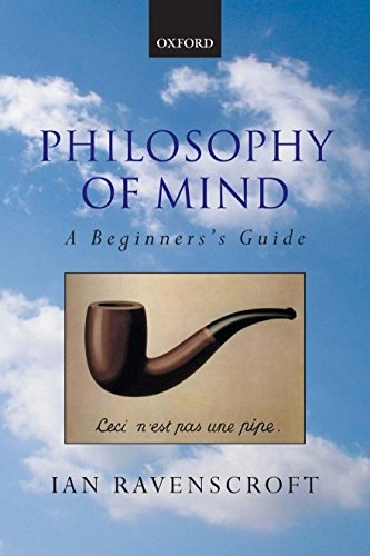 Philosophy of mind : a beginner's guide; Ian Ravenscroft; 2005