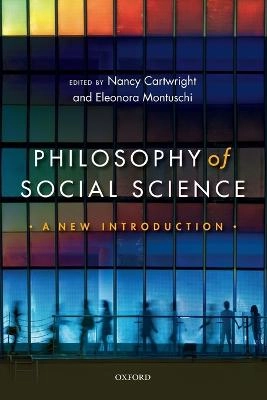 Philosophy of social science : a new introduction; Nancy Cartwright, Eleonora Montuschi; 2014