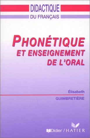 Phonetique et enseignement de l'oral; Elisabeth Guimbretiere; 1996