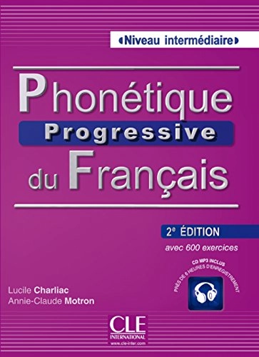 Phonétique progressive du français: avec 600 exercices. BuchSérie progressive; Lucile Charliac; 2014