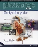 Photoshop CS för digitalfotografer; Scott Kelby; 2004