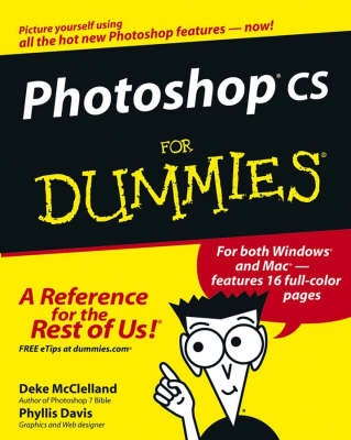 Photoshop CS For Dummies; Deke McClelland, Phyllis E. Davis; 2003