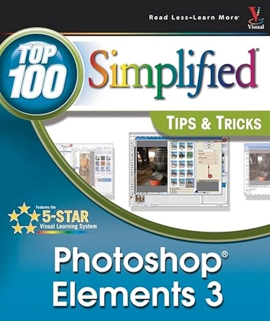 Photoshop Elements 3: Top 100 Simplified Tips Tricks; Denis Graham; 2004