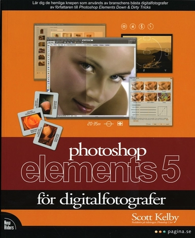 Photoshop Elements 5 för digitalfotografer; Scott Kelby; 2007