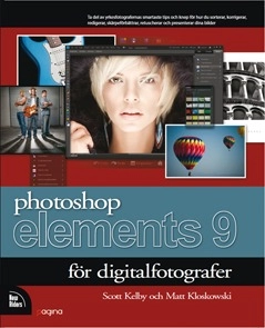 Photoshop Elements 9 för digitalfotografer; Scott Kelby, Matt Kloskowski; 2011