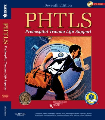 PHTLS : Prehospital Trauma Life Support; National Association of Emergency Medical Technicians (U.S.). Pre-Hospital Trauma Life Support Committee., American College of Surgeons. Committee on Trauma.; 2011