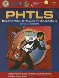 PHTLS Spanish: Soporte Vital De Trauma Prehospitalario; National Association Of Emergency Medical Technicians; 2015