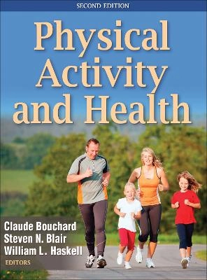 Physical activity and health; Claude. Bouchard, Steven N. Blair, William L. Haskell; 2012